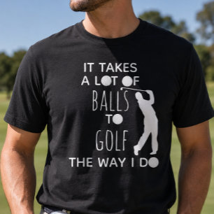 Camiseta Se Necesitan Muchas Pelotas Para Jugar Golf Como Y