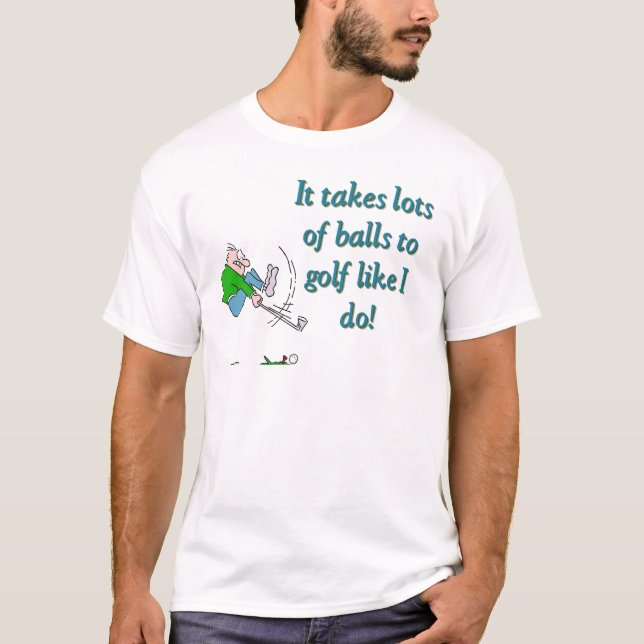 Camiseta Se necesitan muchas pelotas para jugar golf como y (Anverso)