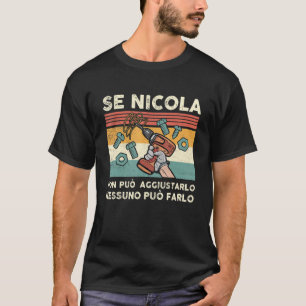Camiseta Se Nicola non può aggiustarlo nombre italiano