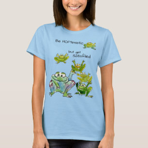Camiseta Sé optimista y sé saciado de ranas