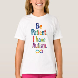Camiseta Sé paciente, tengo autismo | Texto de arco iris ac