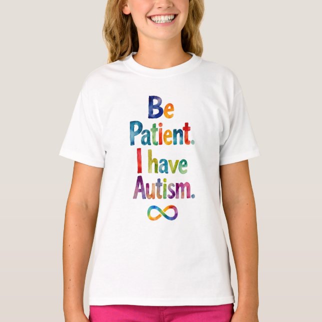 Camiseta Sé paciente, tengo autismo | Texto de arco iris ac (Anverso)