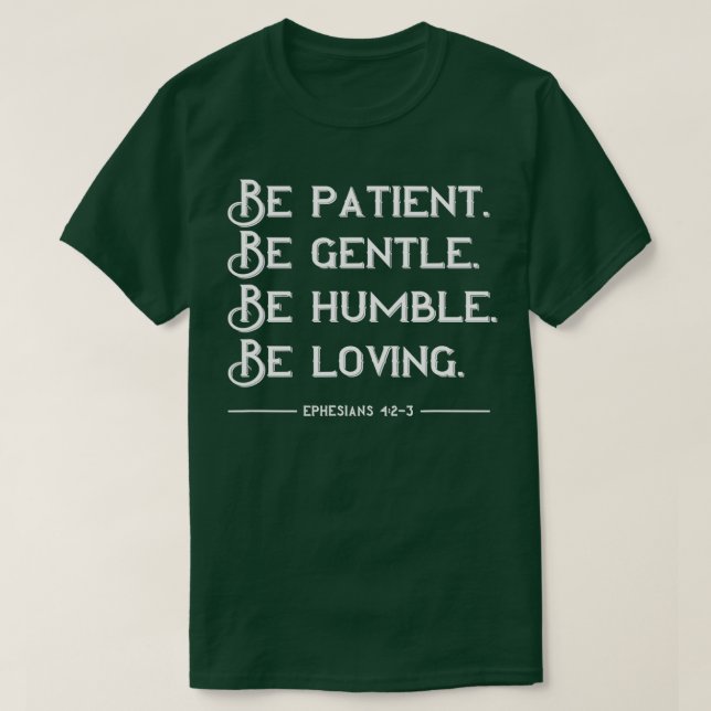 Camiseta Sé paciente y humilde amor (Diseño del anverso)