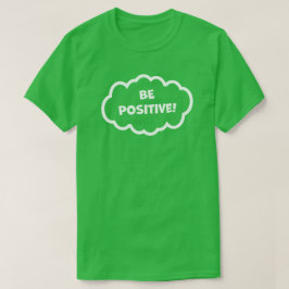 Camiseta ¡Sé positivo!