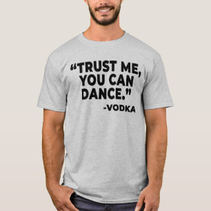 Camiseta Se Puede Bailar Gracioso Vodka Beber Alcohol