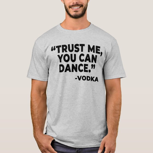 Camiseta Se Puede Bailar Gracioso Vodka Beber Alcohol (Anverso)