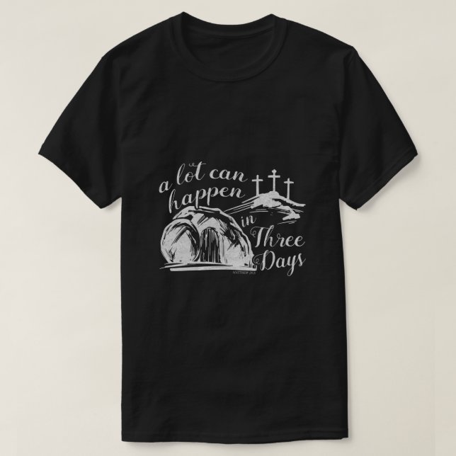 Camiseta Se Puede Producir Mucho En Tres Días De Resurrecci (Diseño del anverso)