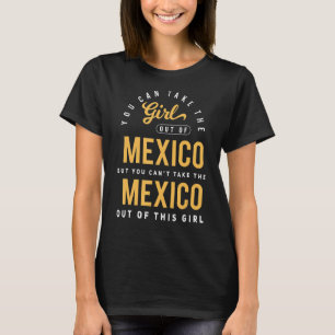 Camiseta Se Puede Sacar Al Chica De México Raíces De México