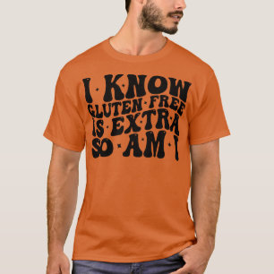 Camiseta sé que el gluten libre es extra, así que estoy en 