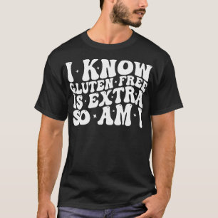 Camiseta sé que el gluten libre es extra, así que estoy yo
