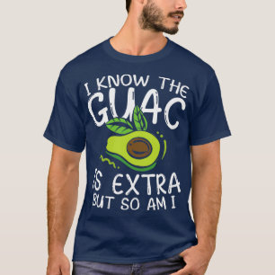Camiseta Sé que el Guac es extra, pero también lo soy