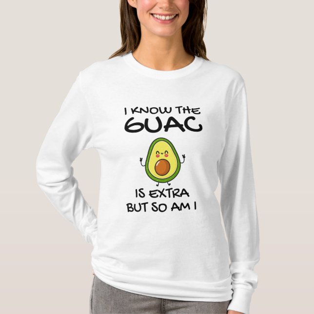 Camiseta Sé Que El Guac Es Extra Pero También Lo Soy (Anverso)