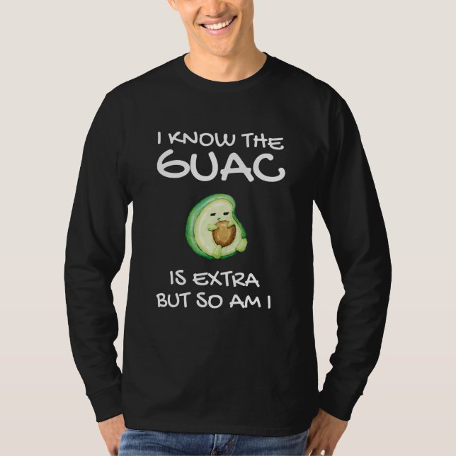 Camiseta Sé Que El Guac Es Extra Pero También Lo Soy (Anverso)