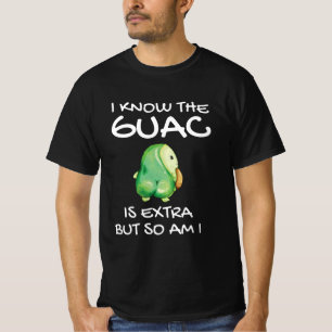 Camiseta Sé Que El Guac Es Extra Pero También Lo Soy