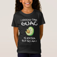 Sé Que El Guac Es Extra Pero También Lo Soy La Cam