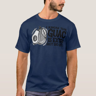 Camiseta Sé Que El Guac Es Extra Pero Yo También, Cute Agua