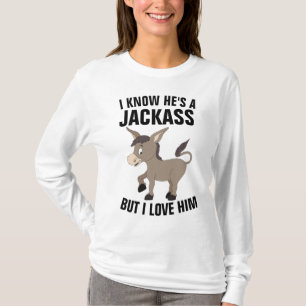 Camiseta SÉ QUE ES UN JACKASS PERO LE AMO LAS Camisetas.