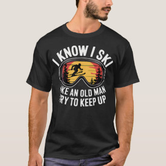 Camiseta Sé que esquío como un viejo, trata de seguir el ri