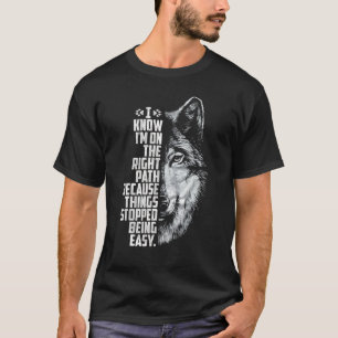 Camiseta Sé que estoy en el camino correcto porque las cosa