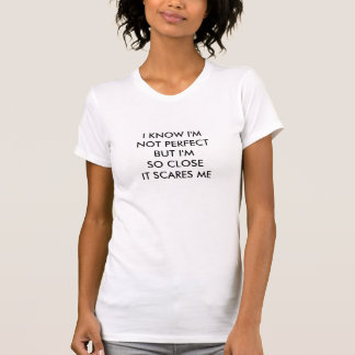 Camiseta SÉ que estoy NO PERFECTO SINO IM ASÍ QUE CERCANO