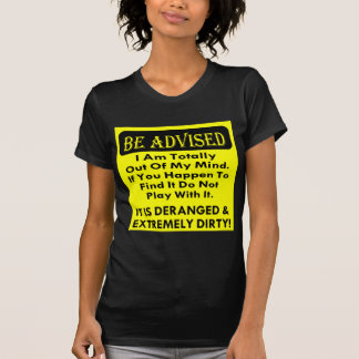 Camiseta Sé Que Estoy Totalmente Fuera De Mi Derangeado Y S