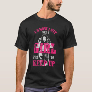 Camiseta Sé Que Golpeo Como Un Chica Intenta Seguir Siendo
