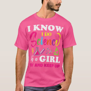Camiseta Sé que hago ciencia como un chica, trata de manten