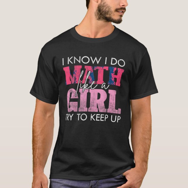 Camiseta Sé que hago matemáticas como un Chica que trata de (Anverso)