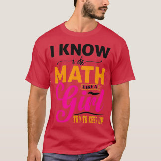 Camiseta Sé Que Hago Matemáticas Como Una Maestra Chica Par