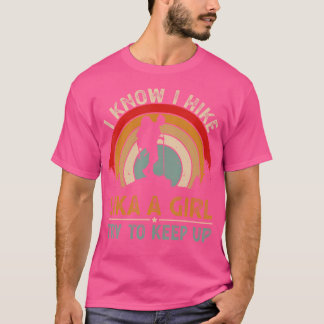 Camiseta Sé Que Hago Senderismo Como Un Chica - Divertido P