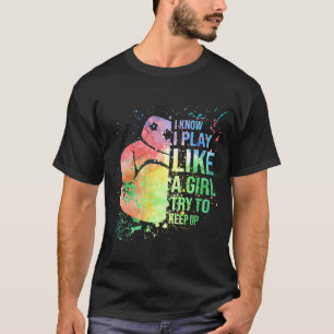 Camiseta Sé Que Juego Como Un Chica Intento Mantener El Box
