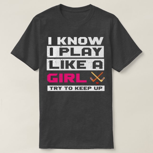 Camiseta Sé Que Juego Como Un Chica Intento Mantener El Hoc (Diseño del anverso)