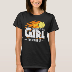 Camiseta Sé Que Juego Como Un Chica Intento Mantener El Ten