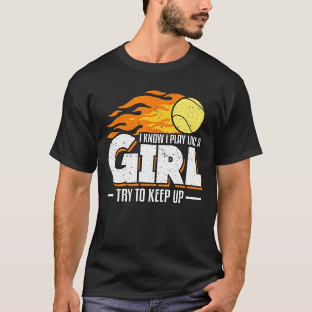 Camiseta Sé Que Juego Como Un Chica Intento Mantener El Ten (Anverso)
