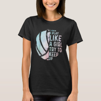 Camiseta Sé Que Juego Como Un Chica Intento Mantener El Vol