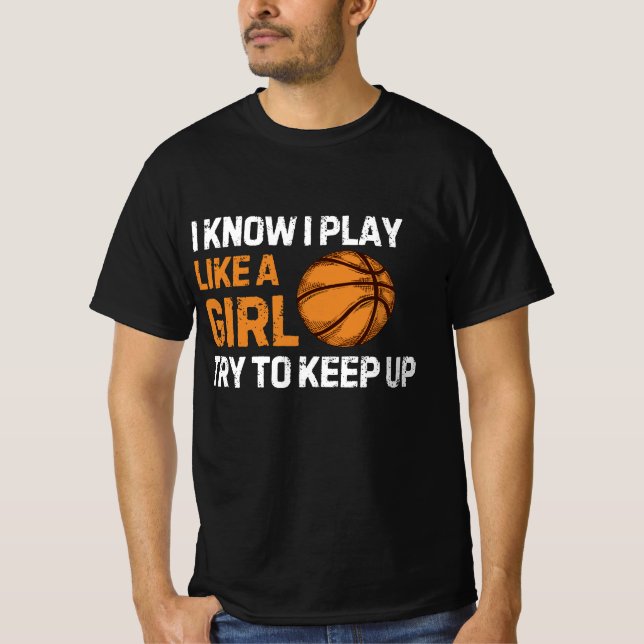Camiseta Sé Que Juego Como Un Chica Intento Mantenerme Al D (Anverso)