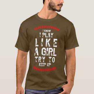 Camiseta Sé Que Juego Como Un Chica Intento Seguir 3