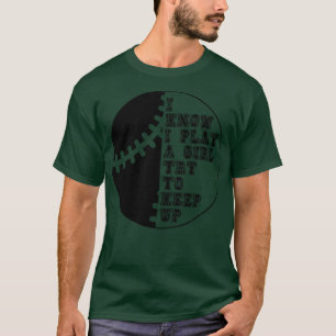 Camiseta Sé Que Juego Como Un Chica Intento Seguir 33