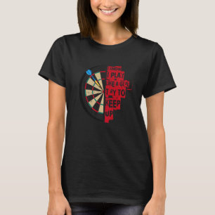Camiseta Sé Que Juego Como Un Chica Intento Seguir A Darts 