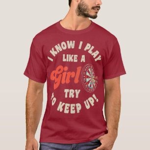 Camiseta Sé Que Juego Como Un Chica Intento Seguir A Pie