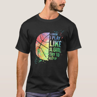 Camiseta Sé Que Juego Como Un Chica Intento Seguir Con El B