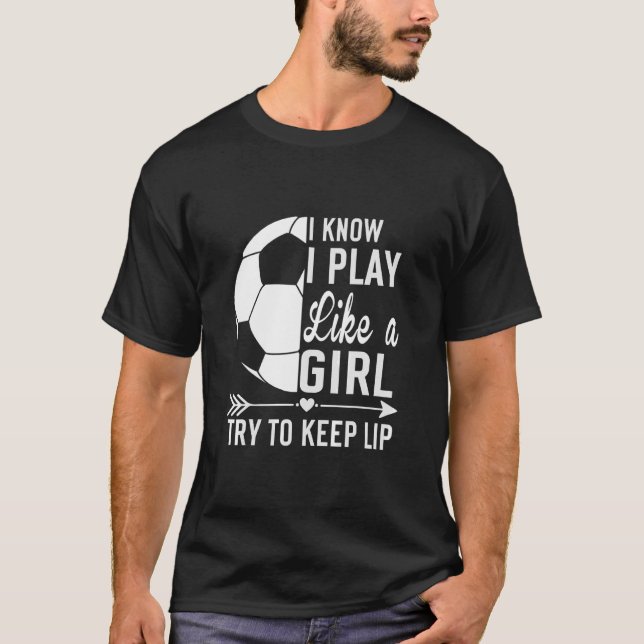 Camiseta Sé Que Juego Como Un Chica Intento Seguir Con El F (Anverso)