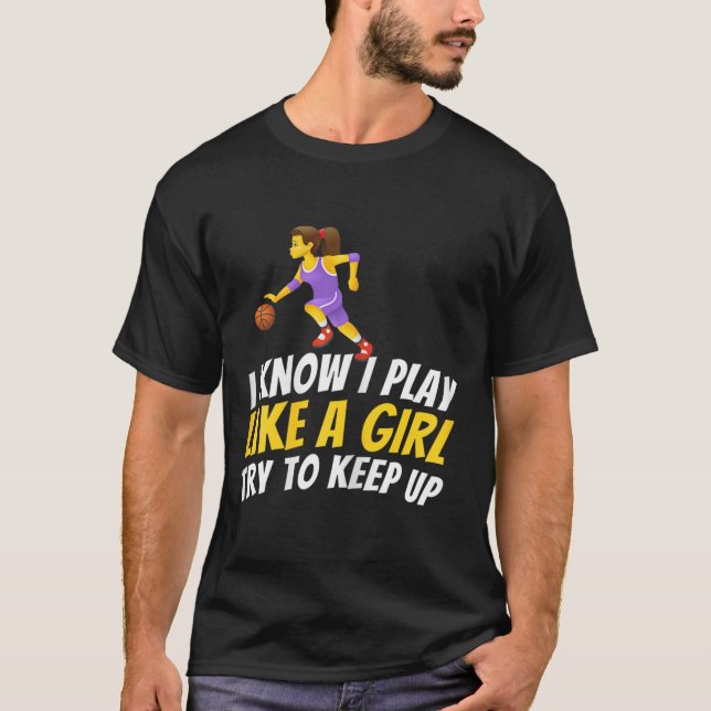 Camiseta Sé Que Juego Como Un Chica Intento Seguir El Ritmo (Anverso)
