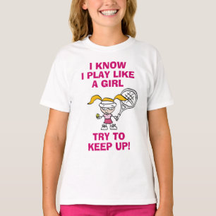 Camiseta Sé que juego como un chica que trata de mantener 
