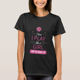 Camiseta Sé que juego como un chica trata de seguir el fútb