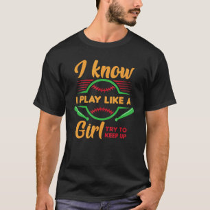 Camiseta Sé Que Juego Como Un Entusiasmo De Softball Chica 