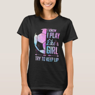 Camiseta Sé Que Juego Como Un Fútbol Chica