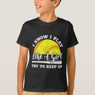 Camiseta Sé que juego como una chica, trata de mantener el 