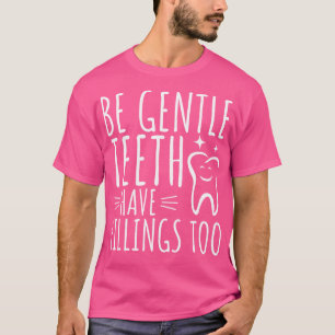 Camiseta Sé Que Los Dientes Suaves También Tienen Fillings