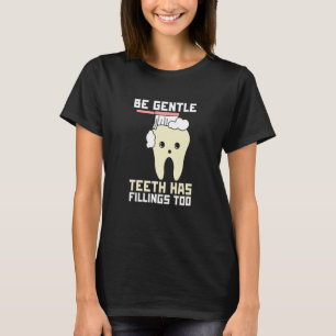 Camiseta Sé Que Los Dientes Suaves Tienen Filtros Demasiado